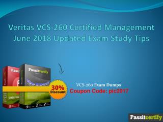 Veritas VCS-260 CertifiedÂ Management June 2018 Updated Exam Study Tips