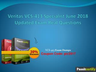 Veritas VCS-413 Specialist June 2018 Updated Exam Real Questions