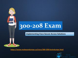 Free 300-208 Exam Study Material - Get Updated 300-208 Braindumps Real Exam Dumps