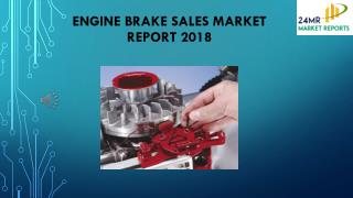 Engine Brake Sales Market Report 2018