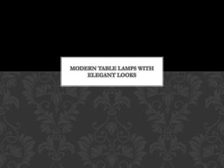 Modern Table Lamps With Elegant Looks