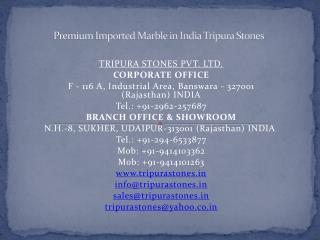 Premium Imported Marble in India Tripura Stones