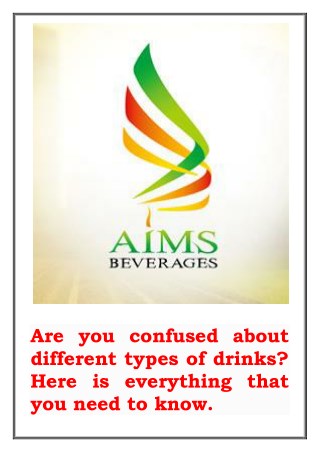 Are you confused about different types of drinks?