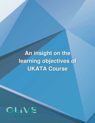 An insight on the learning objectives of UKATA Course