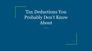 Tax Deductions You Probably Donâ€™t Know About