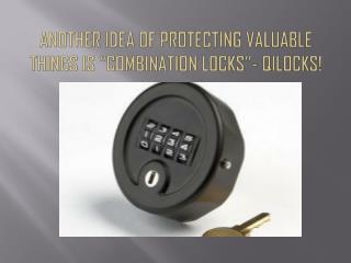 Another idea of protecting valuable things is â€œCombination locksâ€- Qilocks!