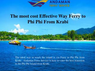 The most cost Effective Way Ferry to Phi Phi From Krabi