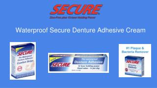 Waterproof Secure Denture Adhesive Cream