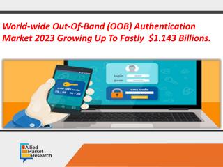 Out-of-band authentication Market Expected to Reach $1,143 Million by 2023