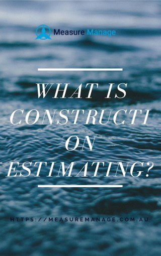What is Construction Estimating_