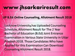 UP B.Ed Online Counseling, Allotment Result 2018