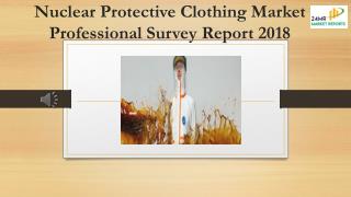 Nuclear Protective Clothing Market Professional Survey Report 2018