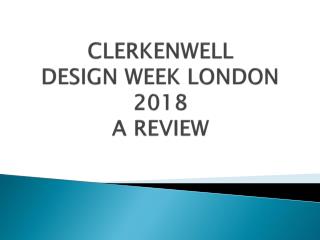 JSA Consultancy - Review Clerkenwell Design Week 2018 - London