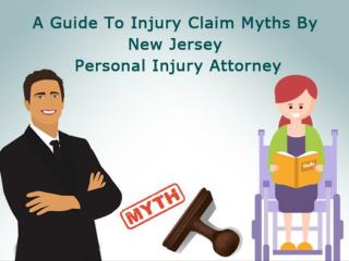 A Guide To Injury Claim Myths By New Jersey Personal Injury Attorney