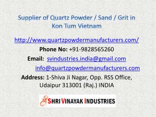 Supplier of Quartz Powder / Sand / Grit in Kon Tum Vietnam