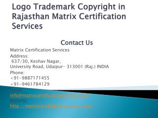 Logo Trademark Copyright in Rajasthan Matrix Certification Services