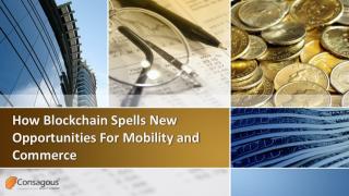 How Blockchain Spells New Opportunities For Mobility And Commerce