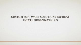 Custom Software Solutions for Real Estate Organization's