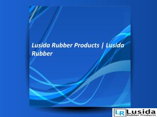 Lusida Rubber Products Lusida Rubber