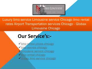Luxury limo service Limousine service Chicago limo rental rates Airport Transportation services Chicago - Globax Limousi