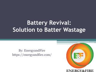 Battery Revival: Solution to Batter Wastage