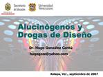 Alucin genos y Drogas de Dise o