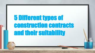 5 Different types of construction contracts and their suitability