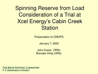 Spinning Reserve from Load Consideration of a Trial at Xcel Energy’s Cabin Creek Station