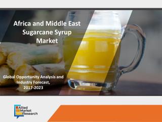 Africa and Middle East Sugarcane Syrup Market