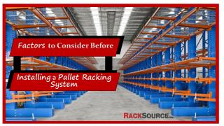 Factors to Consider Before Installing a Pallet Racking System
