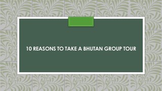 10reasons to take a bhutan group tour