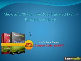 Microsoft 70-764 June 2018 Updated Exam - Recommendations
