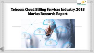 Telecom Cloud Billing Services Industry, 2018 Market Research Report