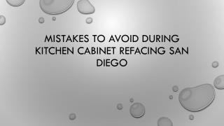 Mistakes To Avoid During Kitchen Cabinet Refacing San Diego