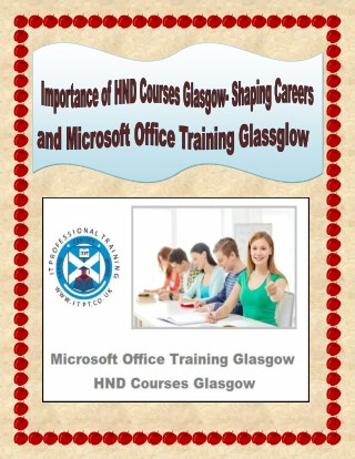 Importance of HND Courses Glasgow- Shaping Careers and Microsoft Office Training Glassglow