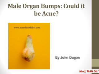 Male Organ Bumps: Could it be Acne?