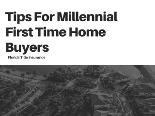 Tips for millennial first time home buyers