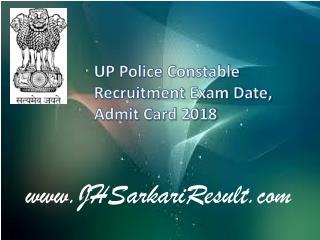 UP Police Constable Recruitment Exam Date, Admit Card 2018