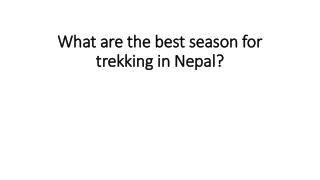 What are the best season for trekking in Nepal?