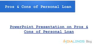 Know the Unknown Pros and Cons of A Personal Loan