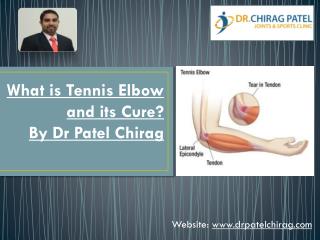 What is Tennis Elbow and its Cure? | Dr Chirag Patel
