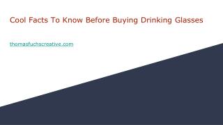 Cool Facts To Know Before Buying Drinking Glasses