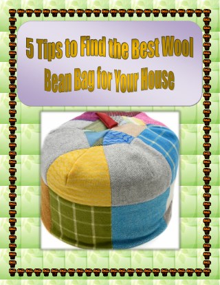 5 Tips to Find the Best Wool Bean Bag for Your House