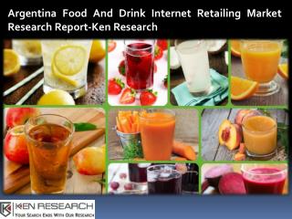 Argentina Food And Drink Internet Retailing Market Opportunities-Ken Research