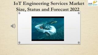 IoT Engineering Services Market Size, Status and Forecast 2022