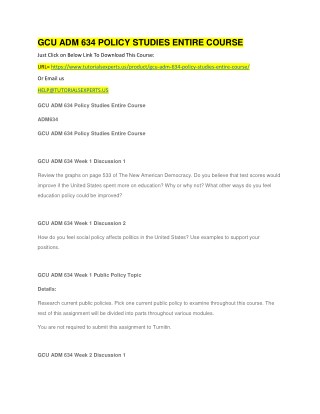 GCU ADM 634 POLICY STUDIES ENTIRE COURSE