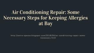 Air Conditioning Repair: Some Necessary Steps for Keeping Allergies at Bay