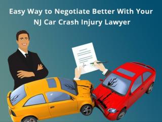 Easy Way to Negotiate Better With Your NJ Car Crash Injury Lawyer