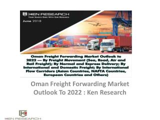 Oman Freight Forwarding Market, Freight Forwarding Businesses in Oman, Oman Freight Forwarding Association, Industry : K