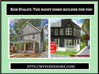 Get the Home with best quality from Ron Staley